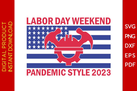 Labor Day Weekend Pandemic Style 2023 SVG PNG PDF Cut File SVG Creativedesigntee 