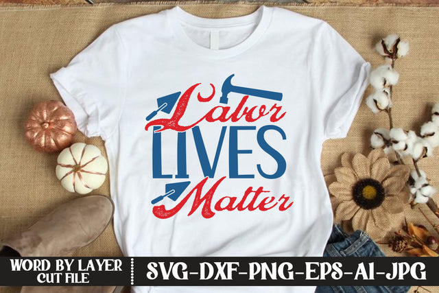 Labor Lives Matter SVG DESIGN SVG MStudio 