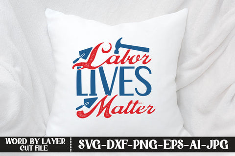 Labor Lives Matter SVG DESIGN SVG MStudio 