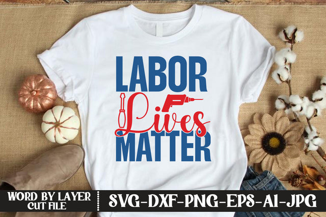 Labor Lives Matter SVG DESIGN SVG MStudio 