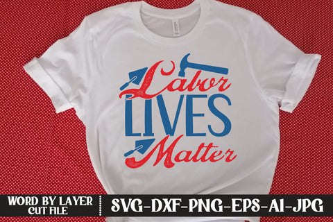 Labor Lives Matter SVG DESIGN SVG MStudio 