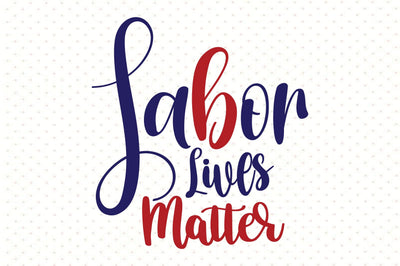Labor Lives Matter SVG orpitasn 