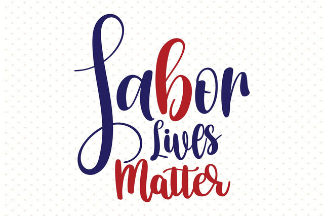 Labor Lives Matter SVG orpitasn 