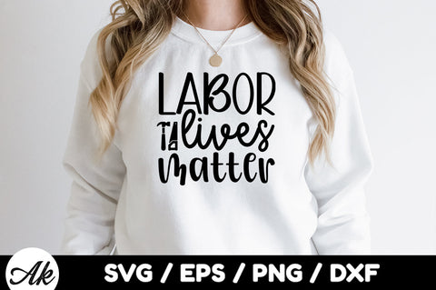Labor lives matter svg SVG akazaddesign 