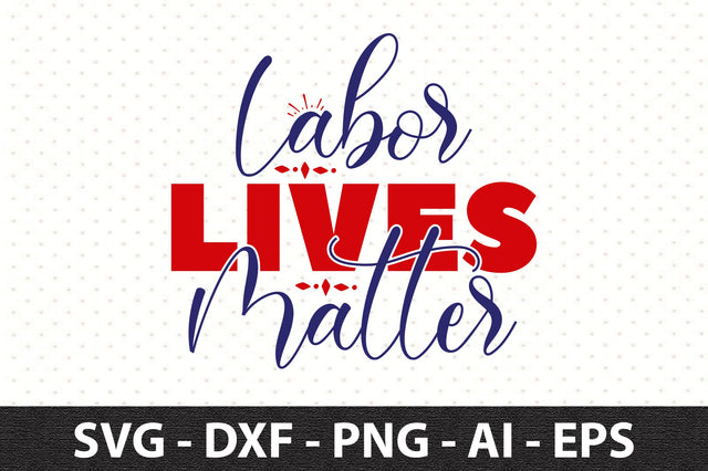 Labor Lives Matter svg SVG orpitasn 