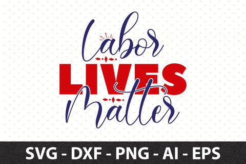 Labor Lives Matter svg SVG orpitasn 