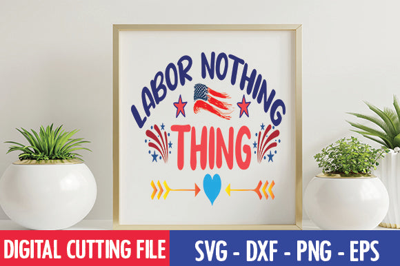 Labor Nothing Thing SVG SVG thesvgfactory 