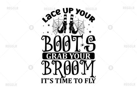 Lace up your boots grab your broom it's time to fly SVG SVG Regulrcrative 