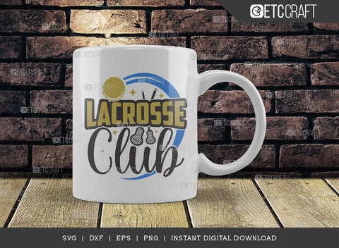 lacrosse club SVG Cut File, Lacrosse, Lacrosse Svg, Lacrosse Stick Svg, Lax Sports, Game, Sports, lacrosse ball, Lacrosse Quote, TG 00574 SVG ETC Craft 