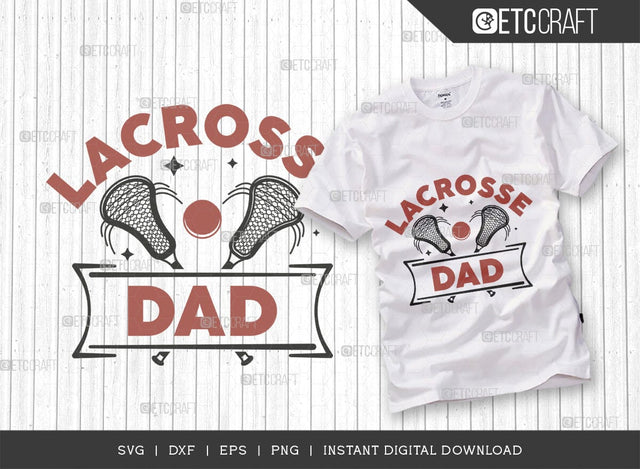 Lacrosse Dad SVG Cut File, Lacrosse, Lacrosse Svg, Lacrosse Stick Svg, Lax Sports Svg, Game, Sports, lacrosse ball, Lacrosse Quote, TG 00560 SVG ETC Craft 