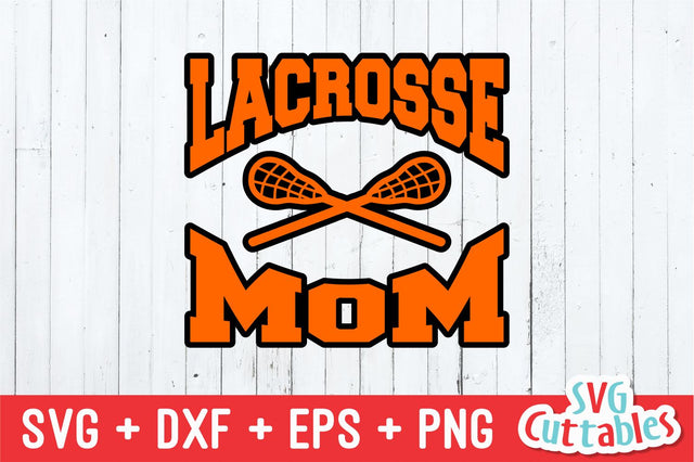Lacrosse Mom SVG Svg Cuttables 