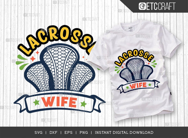 Lacrosse Wife SVG Cut File, Lacrosse, Lacrosse Svg, Lacrosse Stick Svg, Lax Sports, Game, Sports, lacrosse ball, Lacrosse Quote, TG 00568 SVG ETC Craft 