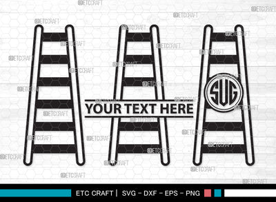 Ladder Monogram SVG, Step Ladder Svg, Ladder Svg, General Ladder Svg, Wooden Ladder Svg, Firefighter Ladder Svg, Ladder Monogram SVG ETC Craft 