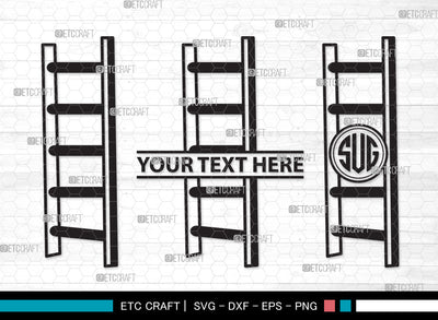 Ladder Monogram SVG, Step Ladder Svg, Ladder Svg, General Ladder Svg, Wooden Ladder Svg, Firefighter Ladder Svg, Ladder Monogram SVG ETC Craft 