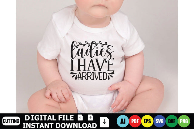 Ladies I Have Arrived SVG Shahin alam 