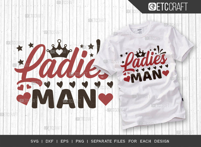 Ladies Man SVG Cut File, Newborn Svg, Baby Bump Svg, Cute Baby Svg, Baby Quotes, TG 00066 SVG ETC Craft 