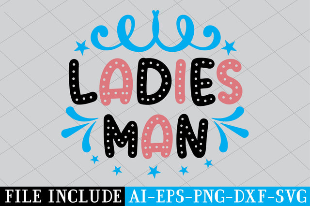 Ladies Man SVG SVG Creativeart88 