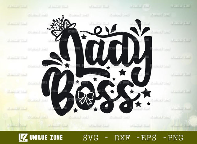 Lady Boss | Girl Boss | Mom Life | Girl Power | Lady | Lady Boss | T-shirt Design SVG Unique Zone 