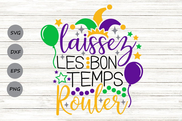 Laissez Les Bon Temps Rouler| Mardi Gras SVG Cutting Files. SVG CosmosFineArt 