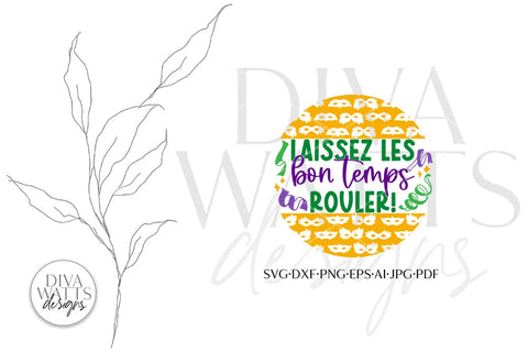 Laissez Les Bon Temps Rouler! SVG | Mardi Gras Design SVG Diva Watts Designs 