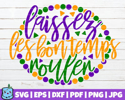 Laissez Les Bon Temps Rouler SVG MintyMarshmallows 