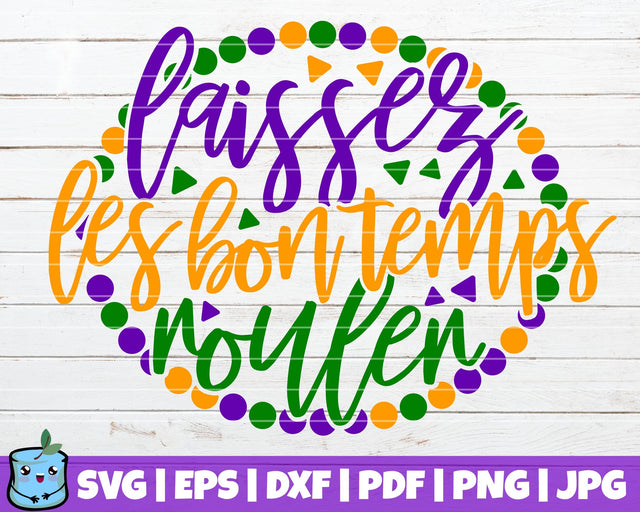 Laissez Les Bon Temps Rouler SVG MintyMarshmallows 