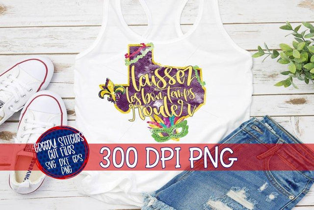 Laissez Les Bon Temps Rouler Texas PNG For Sublimation-Mardi Gras PNG Sublimation Greedy Stitches 