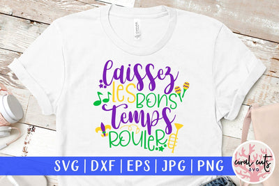 Laissez les bons temps - Mardi Gras SVG EPS DXF PNG SVG CoralCutsSVG 