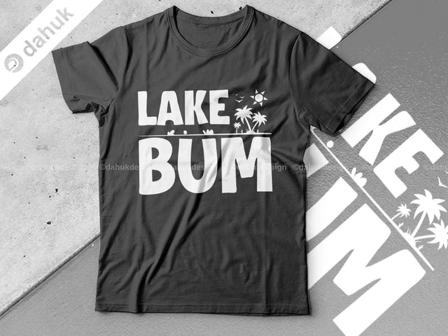 Lake Bum, Lake Bum SVG, Lake Shirt svg, Lake bum sweatshirt, Lake Bum Tees, Lake Life svg, Cut file, for silhouette, circuit design space SVG dahukdesign 
