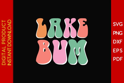 Lake Bum Retro Summer Vacation SVG PNG PDF Cut File SVG Creativedesigntee 