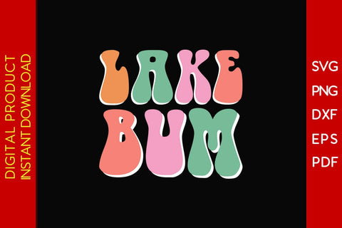 Lake Bum Retro Summer Vacation SVG PNG PDF Cut File SVG Creativedesigntee 
