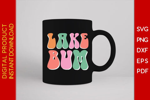 Lake Bum Retro Summer Vacation SVG PNG PDF Cut File SVG Creativedesigntee 