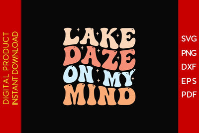 Lake Daze On My Mind Retro Summer Vacation SVG PNG PDF Cut File SVG Creativedesigntee 