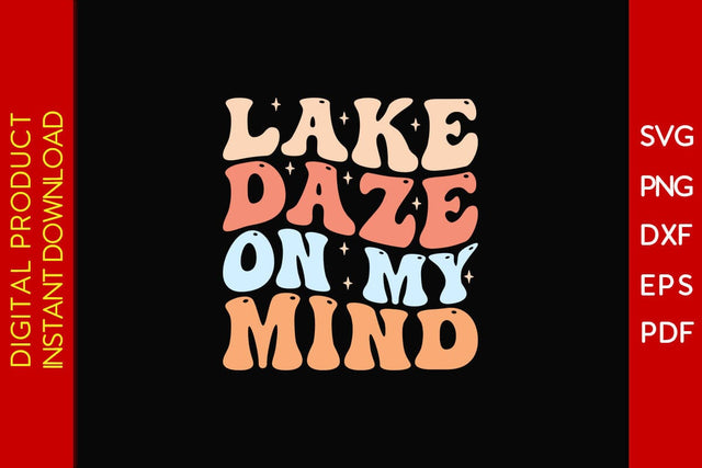 Lake Daze On My Mind Retro Summer Vacation SVG PNG PDF Cut File SVG Creativedesigntee 