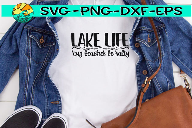 Lake Life - Cuz Beaches Be Salty SVG On the Beach Boutique 