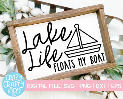 Lake Life Floats My Boat | Summer SVG Cut File SVG Crazy Crafty Lady Co. 