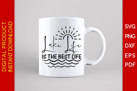 Lake Life Is The Best Life Summer Vacation SVG PNG PDF Cut File SVG Creativedesigntee 