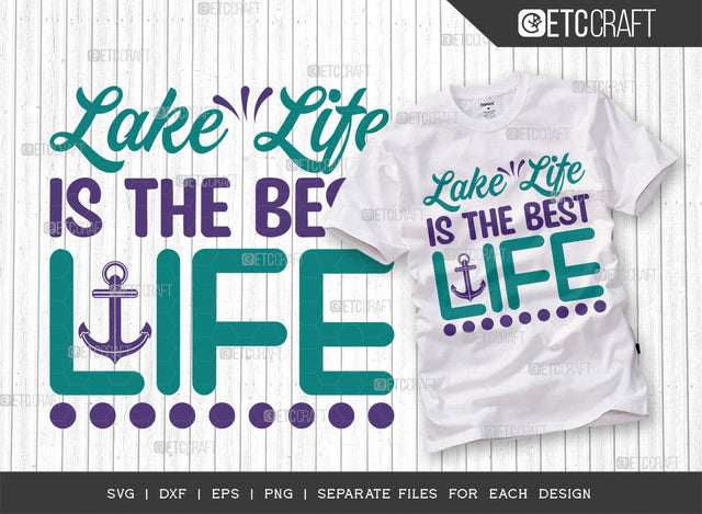 Lake Life Is The Best Life SVG Cut File, Lake Svg, Lake Life Svg, Canoe Svg, Kayak Life Svg, Kayak Saying Svg, Lake Quotes, ETC T00424 SVG ETC Craft 