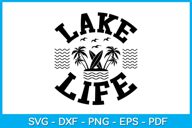 Lake Life Summer Vacation SVG PNG PDF Cut File SVG Creativedesigntee 