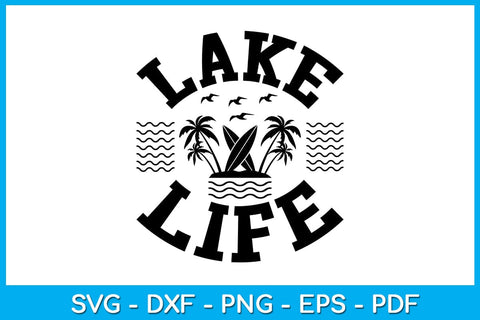 Lake Life Summer Vacation SVG PNG PDF Cut File SVG Creativedesigntee 