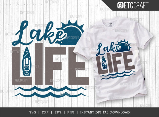 Lake Life SVG Cut File, Lake Svg, Boat Time Svg, Canoe Svg, Kayak Life Svg, Kayak Saying Svg, Lake Quotes, TG 00614 SVG ETC Craft 