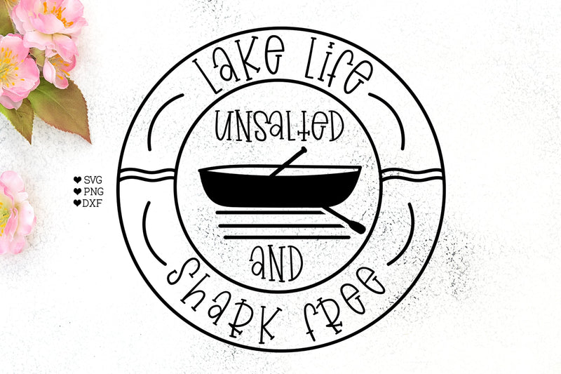 Lake life Unsalted and Shark Free svg - Lake SVG SVG Graphic House Design 