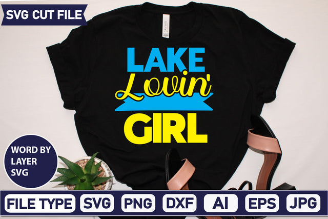 Lake Lovin' Girl Svg Cut File,SVGs,quotes-and-sayings,food-drink,mini-bundles,print-cut,on-sale, SVG DesignPlante 503 