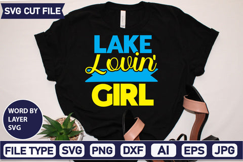 Lake Lovin' Girl Svg Cut File,SVGs,quotes-and-sayings,food-drink,mini-bundles,print-cut,on-sale, SVG DesignPlante 503 