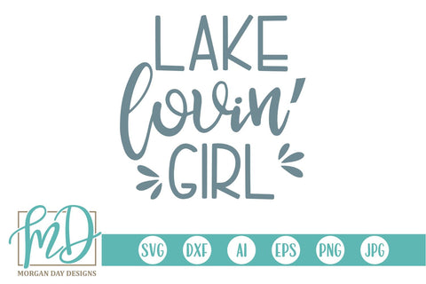 Lake Lovin' Girl SVG Morgan Day Designs 