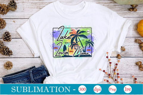 Lake Lovin' Mama Sublimation SVGs,Quotes and Sayings,Food & Drink,On Sale, Print & Cut Sublimation DesignPlante 503 