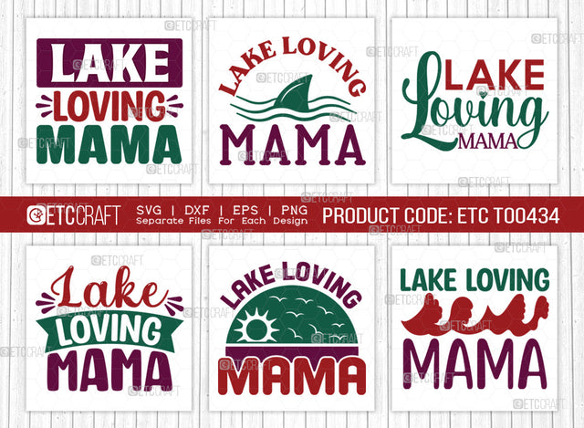 Lake Loving Mama SVG Bundle, Lake Svg, Lake Life Svg, Canoe Svg, Kayak Life Svg, Kayak Saying Svg, Lake Quotes, ETC T00434 SVG ETC Craft 