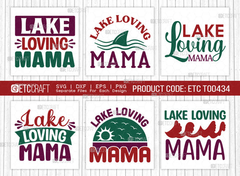 Lake Loving Mama SVG Bundle, Lake Svg, Lake Life Svg, Canoe Svg, Kayak Life Svg, Kayak Saying Svg, Lake Quotes, ETC T00434 SVG ETC Craft 