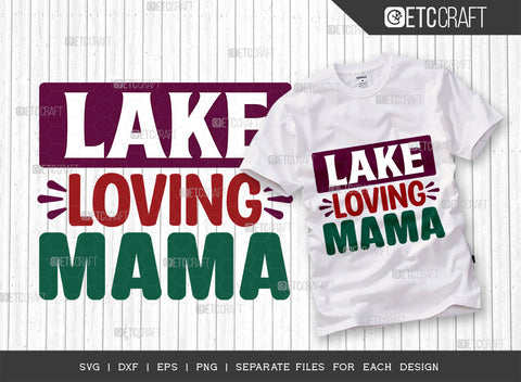 Lake Loving Mama SVG Bundle, Lake Svg, Lake Life Svg, Canoe Svg, Kayak Life Svg, Kayak Saying Svg, Lake Quotes, ETC T00434 SVG ETC Craft 