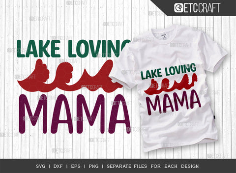 Lake Loving Mama SVG Bundle, Lake Svg, Lake Life Svg, Canoe Svg, Kayak Life Svg, Kayak Saying Svg, Lake Quotes, ETC T00434 SVG ETC Craft 
